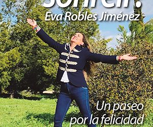 ¡Es urgente sonreír! Un paseo por la felicidad entrenando sonrisas. Eva Robles